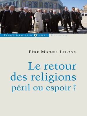 cover image of Le retour des religions, péril ou espoir ?